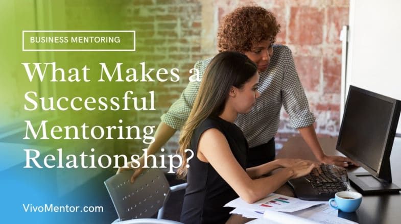 What Makes a Successful Mentoring Relationship?