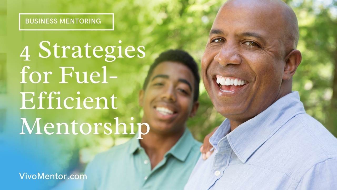 4 Strategies for Fuel-Efficient Mentorship