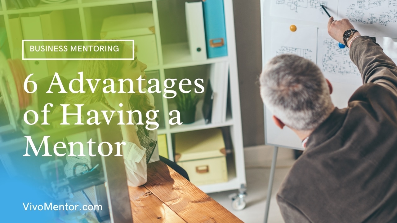 6 Advantages of Having a Mentor and How to Find One for You