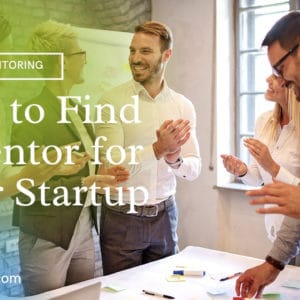 How to Find a Mentor for Your Startup