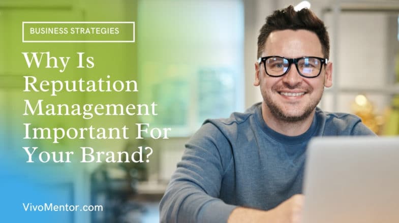 Why Is Reputation Management Important For Your Brand