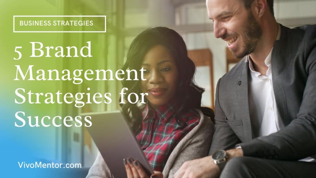5 Brand Management Strategies for Success