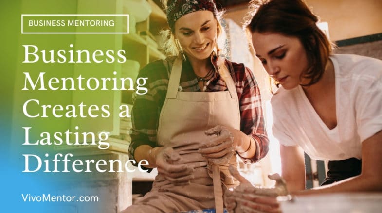 Business Mentoring Creates a Lasting Difference