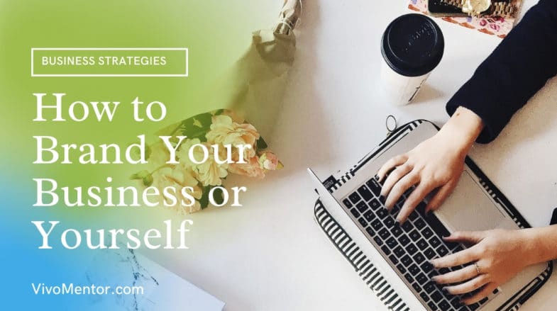 How to Brand Your Business or Yourself