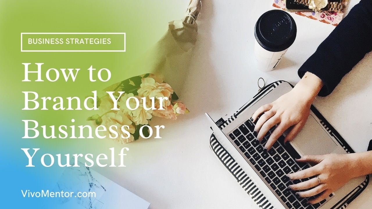 How to Brand Your Business or Yourself – Branding Strategy Basics